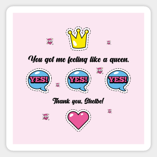 You got me feeling like a queen | Thank you, Shelbe! | Gang gang | Strong woman | Back to School | Dorm decor | College shirts | TikTok Pinkydoll NPC Sticker